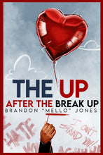 Load image into Gallery viewer, The Up After The Break Up